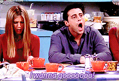 Gif, Joey from Friends yelling I wanna gooooo!